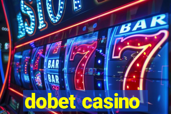 dobet casino